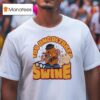 Toy Story Mr Potato Head You Uncultured Swine T Shirt
