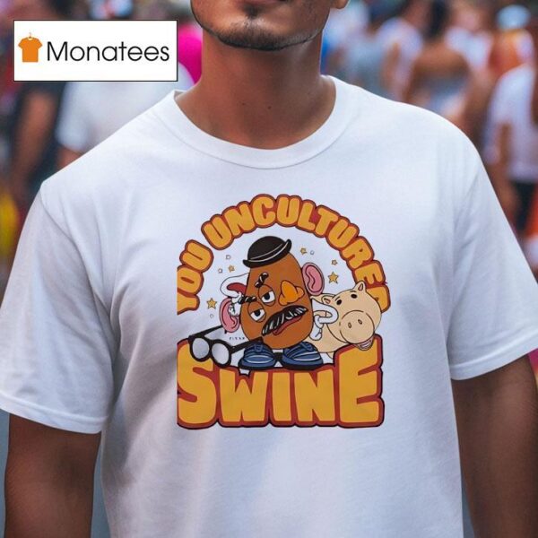 Toy Story Mr Potato Head You Uncultured Swine T Shirt