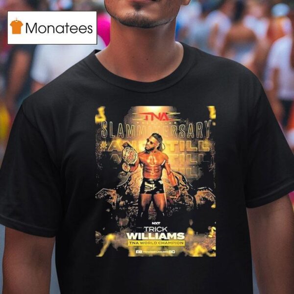 Trick Williams Tna World Champion Slammiversary T Shirt