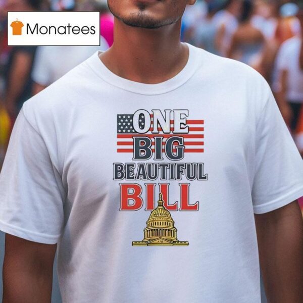 Trump America One Big Beautiful Bill Resist White House T Shirt