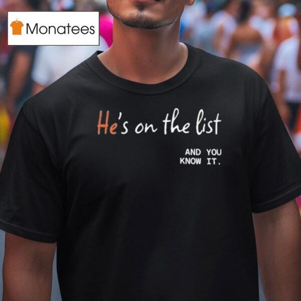 Trump He Is On The List And You Know It Epstein Files T Shirt