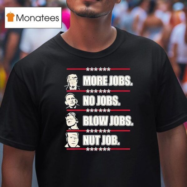 Trump More Jobs Obama No Jobs T Shirt