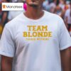 Tucker Wetmore Team Blonde T Shirt