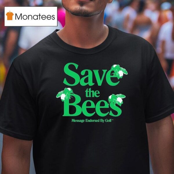 Tyler The Creator Save The Bees Message Endorsed By Golf T Shirt