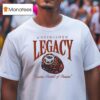 Unfinished Legacy Fearless Pursuit Of Passion Champions Ring T Shirt