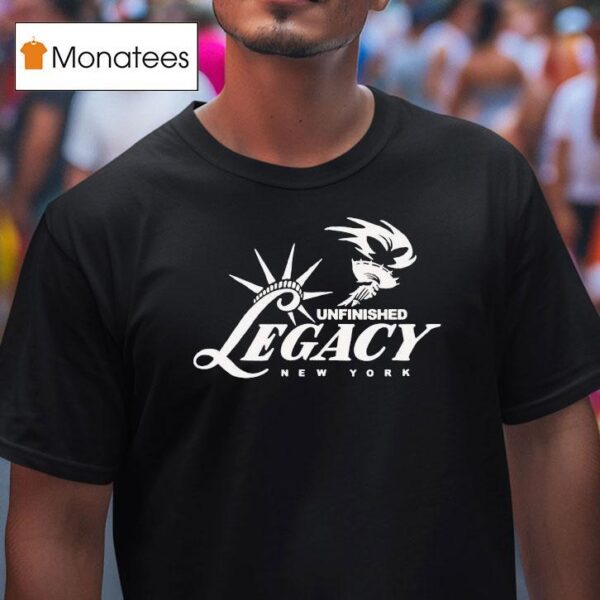 Unfinished Legacy New York Liberty T Shirt