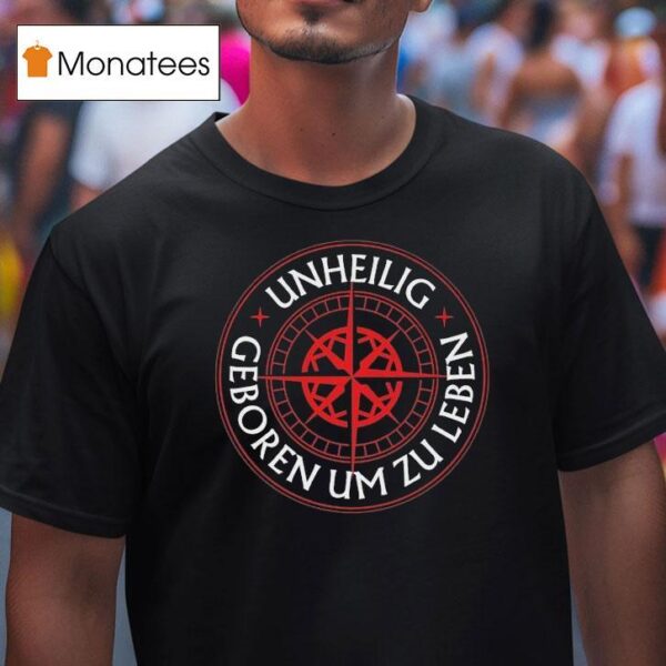 Unheilig Geboren Um Zu Leben T Shirt