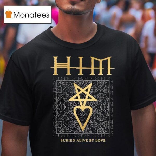 Ville Valo Heartagram Him Buried Alive By Love T Shirt