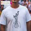 Visit Indy Soldiers And Sailors Monument Stand Tall T Shirt