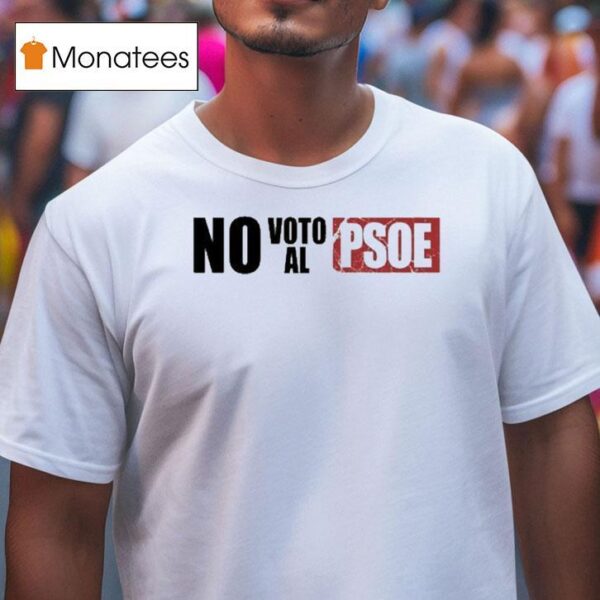 Vo No Voto Al Psoe T Shirt