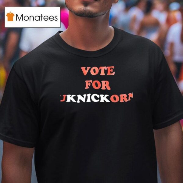 Vote For Uknickorn T Shirt