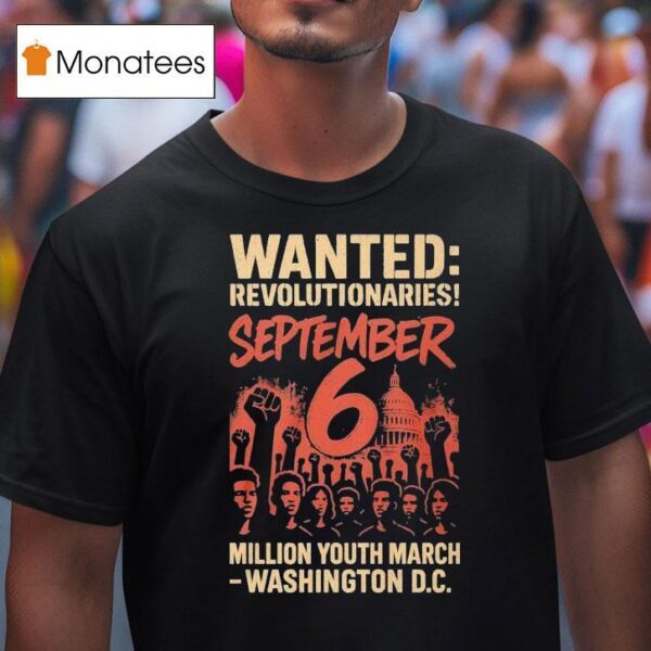 Wanted Revolutionaries September Million March Washington D C T Shirt