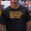 Wcf Symphony Rolling Over Beethoven Since T Shirt
