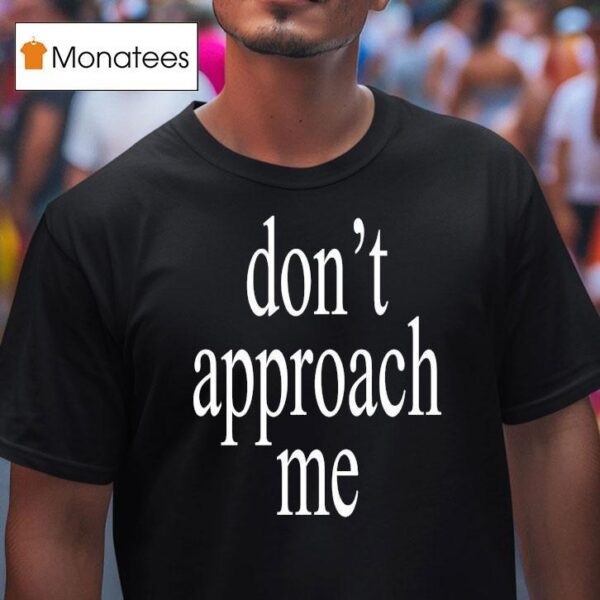 Wet Leg Don T Approach Me T Shirt