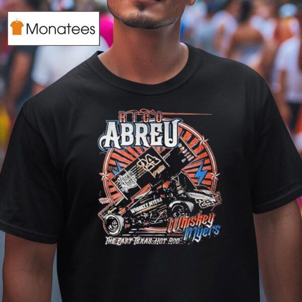 Whiskey Myers Rico Abreu The East Texas Hot Rod T Shirt
