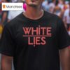 White Lies Night Ligh T Shirt