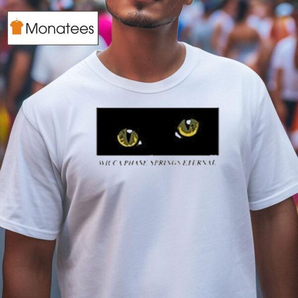 Wicca Phase Springs Eternal Suffer On Cat Eye T Shirt