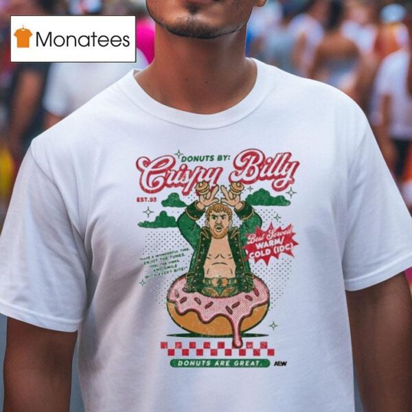 Will Ospreay Donuts Are Great Crispy Billy Best Served Warm Cold Idc Aew T Shirt