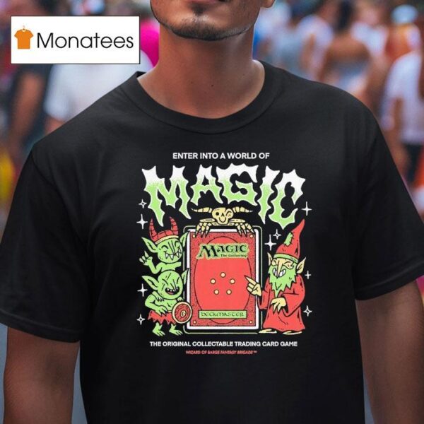 Wizard Of Barge Enter Into A World Of Magic Magic The Gathering Trading Card Game T Shirt
