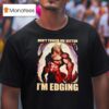 Wolf Muscle Don T Touch Me Kitten I M Edging T Shirt