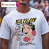 Yes I M Gay Good At Yapping T Shirt