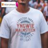 Yngwie Malmsn Faster Than The Speed Of Ligh T Shirt