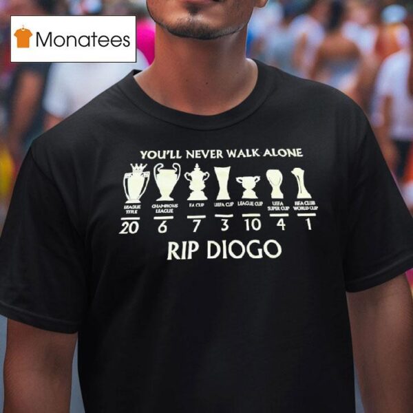 You Ll Never Walk Alone Rip Diogo T Shirt