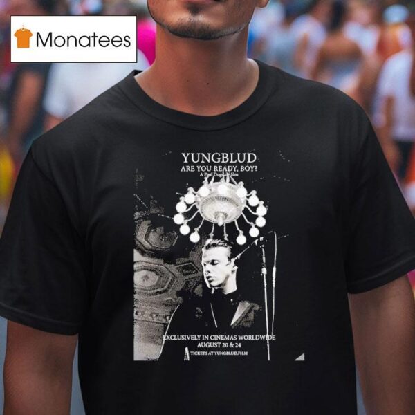 Yungblud Are You Ready Boy A Paul Dugdale Film Exclusive In Cinemas On August And T Shirt