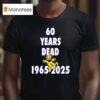 Years Dead T Shirt