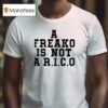 A Freako Is Not A Rico New T Shirt