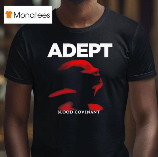 Adept Blood Covenan T Shirt