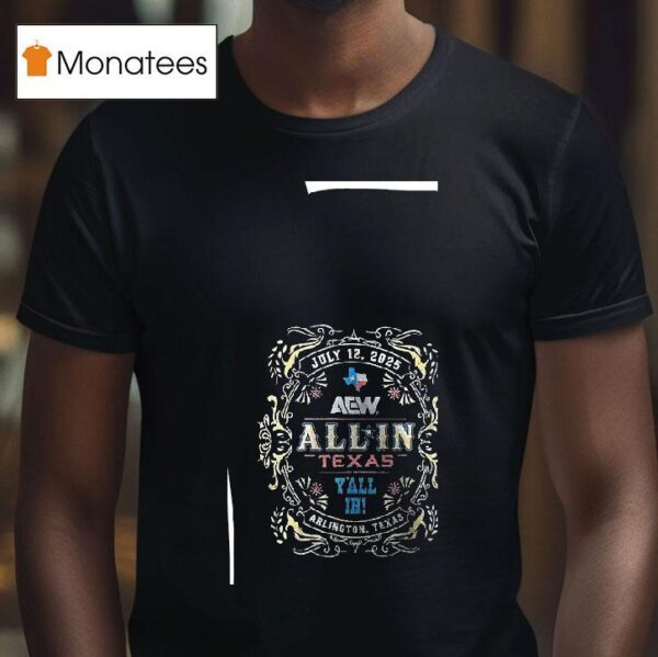 Aew All In Texas Y All In Arlington Texas T Shirt