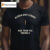 Alaska Stay Strong Rise From The Tremble Alaska Tsunami Warning T Shirt