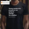Alex Jones Taxing People Into Poverty Is Not Going To Change The Weather Crackdown Tax The Weather T Shirt