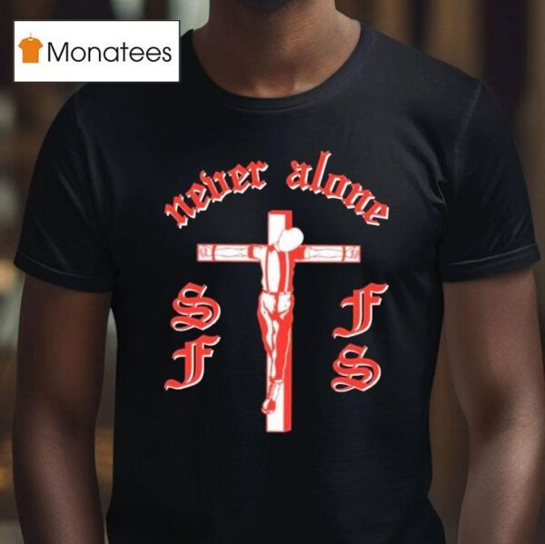 Almighty Hoodrich Never Alone Sffs Cross T Shirt