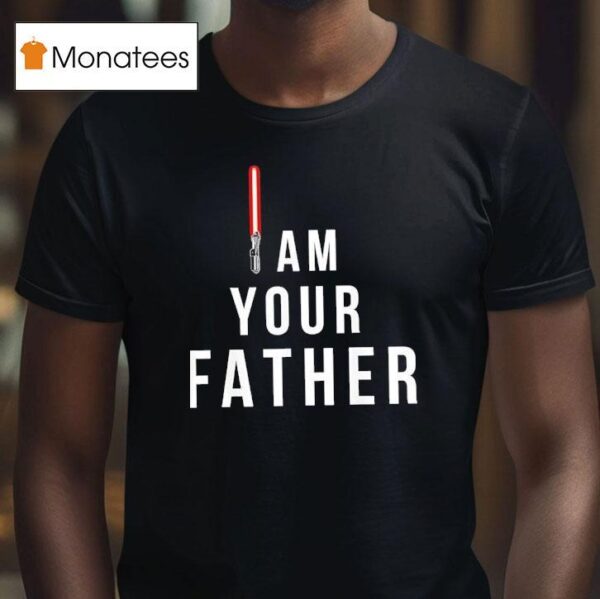 Am Your Father Lightsaber Star Wars T Shirt