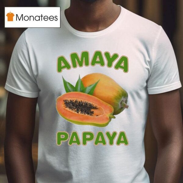 Amaya Papaya T Shirt