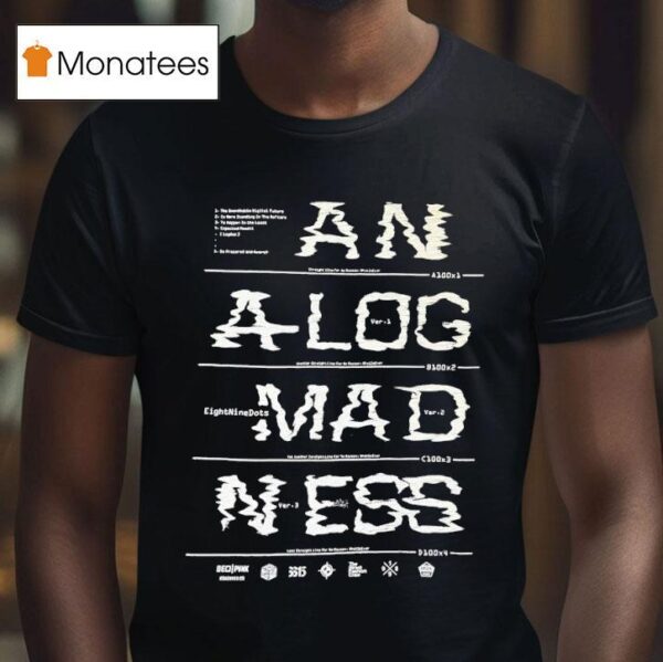 Analog Madness T Shirt