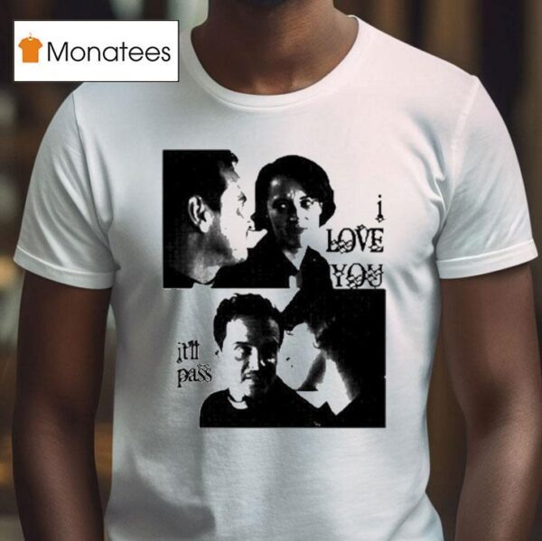 Andrew Scott I Love You It Ll Pass T Shirt