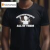 Ann Richards Governor Disappointments All Of Them T Shirt