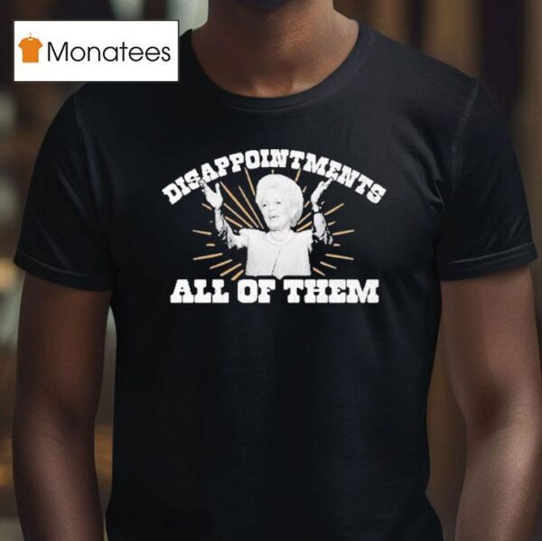 Ann Richards Governor Disappointments All Of Them Texas T Shirt