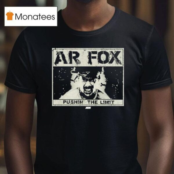 Ar Fox Pushin The Limit Aew T Shirt