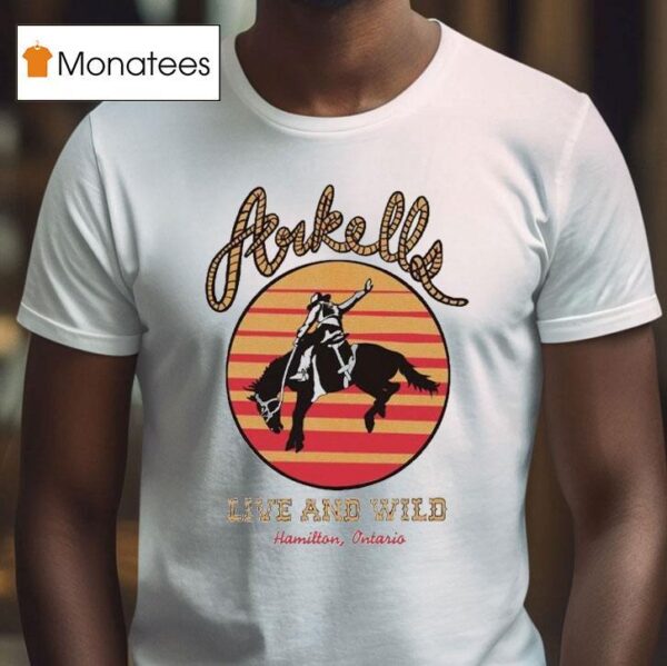 Arkells Live And Wild Hamilton Ontario Cowboy T Shirt