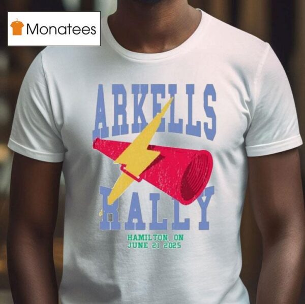 Arkells The Rally Hamilton On June Event Bol T Shirt