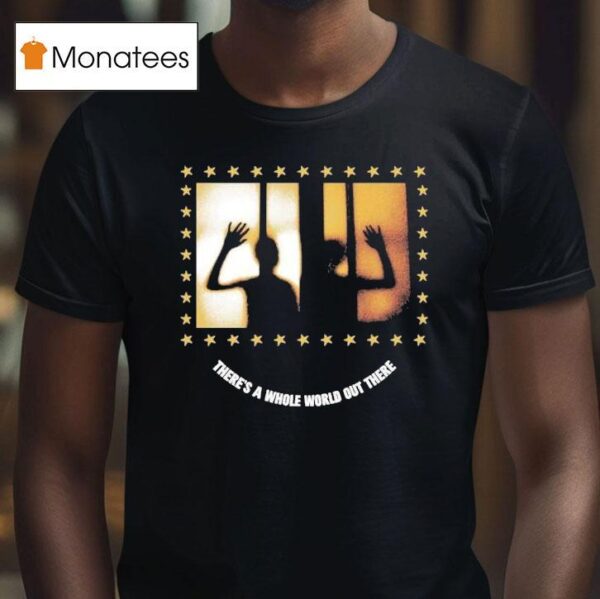 Arm S Length Silhouette There S A Whole World Out There T Shirt