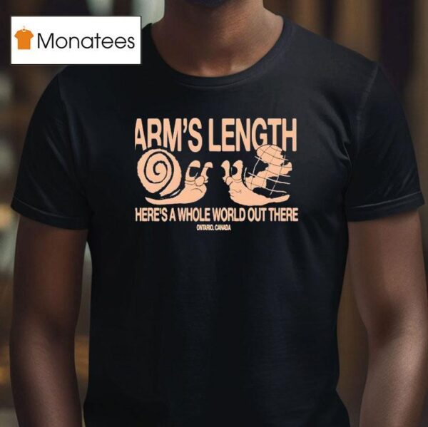 Arm S Length There S A Whole World Out There Snail T Shirt