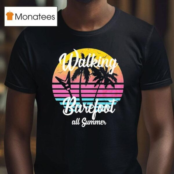 Ash Walking Barefoot All Summer T Shirt