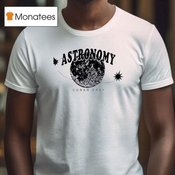 Astronomy Conan Gray T Shirt