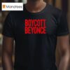 Ayyonce Boycott Beyonce T Shirt