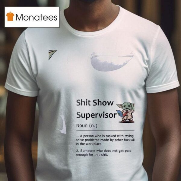 Baby Yoda Shit Show Supervisor T Shirt